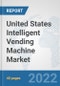 United States Intelligent Vending Machine Market: Prospects, Trends Analysis, Market Size and Forecasts up to 2027 - Product Thumbnail Image