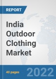 India Outdoor Clothing Market: Prospects, Trends Analysis, Market Size and Forecasts up to 2027- Product Image