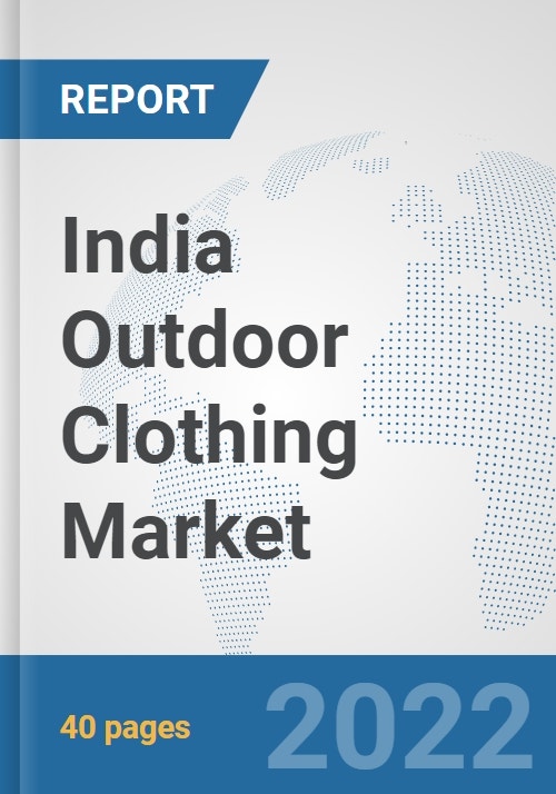 India Outdoor Clothing Market Prospects, Trends Analysis, Market Size