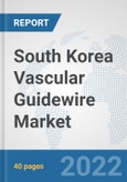 South Korea Vascular Guidewire Market: Prospects, Trends Analysis, Market Size and Forecasts up to 2027- Product Image