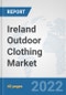 Ireland Outdoor Clothing Market: Prospects, Trends Analysis, Market Size and Forecasts up to 2027 - Product Thumbnail Image