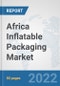 Africa Inflatable Packaging Market: Prospects, Trends Analysis, Market Size and Forecasts up to 2027 - Product Thumbnail Image