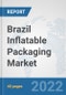 Brazil Inflatable Packaging Market: Prospects, Trends Analysis, Market Size and Forecasts up to 2027 - Product Thumbnail Image