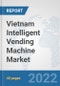 Vietnam Intelligent Vending Machine Market: Prospects, Trends Analysis, Market Size and Forecasts up to 2027 - Product Thumbnail Image