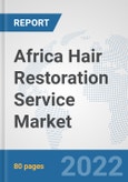 Africa Hair Restoration Service Market: Prospects, Trends Analysis, Market Size and Forecasts up to 2027- Product Image