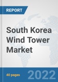 South Korea Wind Tower Market: Prospects, Trends Analysis, Market Size and Forecasts up to 2027- Product Image