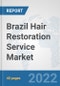 Brazil Hair Restoration Service Market: Prospects, Trends Analysis, Market Size and Forecasts up to 2027 - Product Thumbnail Image