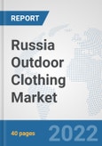 Russia Outdoor Clothing Market: Prospects, Trends Analysis, Market Size and Forecasts up to 2027- Product Image
