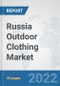 Russia Outdoor Clothing Market: Prospects, Trends Analysis, Market Size and Forecasts up to 2027 - Product Thumbnail Image