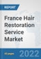 France Hair Restoration Service Market: Prospects, Trends Analysis, Market Size and Forecasts up to 2027 - Product Thumbnail Image