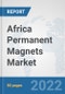 Africa Permanent Magnets Market: Prospects, Trends Analysis, Market Size and Forecasts up to 2027 - Product Thumbnail Image