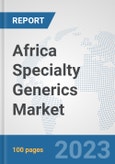 Africa Specialty Generics Market: Prospects, Trends Analysis, Market Size and Forecasts up to 2030- Product Image