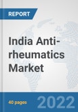 India Anti-rheumatics Market: Prospects, Trends Analysis, Market Size and Forecasts up to 2027- Product Image
