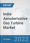 India Aeroderivative Gas Turbine Market: Prospects, Trends Analysis, Market Size and Forecasts up to 2027 - Product Thumbnail Image