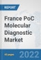 France PoC Molecular Diagnostic Market: Prospects, Trends Analysis, Market Size and Forecasts up to 2027 - Product Thumbnail Image