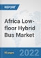 Africa Low-floor Hybrid Bus Market: Prospects, Trends Analysis, Market Size and Forecasts up to 2027 - Product Thumbnail Image