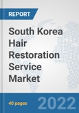 South Korea Hair Restoration Service Market: Prospects, Trends Analysis, Market Size and Forecasts up to 2027- Product Image