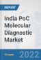India PoC Molecular Diagnostic Market: Prospects, Trends Analysis, Market Size and Forecasts up to 2027 - Product Thumbnail Image