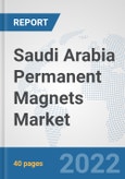 Saudi Arabia Permanent Magnets Market: Prospects, Trends Analysis, Market Size and Forecasts up to 2027- Product Image