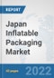 Japan Inflatable Packaging Market: Prospects, Trends Analysis, Market Size and Forecasts up to 2027 - Product Thumbnail Image
