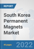 South Korea Permanent Magnets Market: Prospects, Trends Analysis, Market Size and Forecasts up to 2027- Product Image