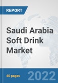 Saudi Arabia Soft Drink Market: Prospects, Trends Analysis, Market Size and Forecasts up to 2027- Product Image