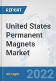 United States Permanent Magnets Market: Prospects, Trends Analysis, Market Size and Forecasts up to 2027- Product Image