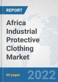 Africa Industrial Protective Clothing Market: Prospects, Trends Analysis, Market Size and Forecasts up to 2027- Product Image