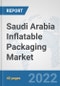 Saudi Arabia Inflatable Packaging Market: Prospects, Trends Analysis, Market Size and Forecasts up to 2027 - Product Thumbnail Image