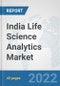 India Life Science Analytics Market: Prospects, Trends Analysis, Market Size and Forecasts up to 2027 - Product Thumbnail Image