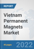 Vietnam Permanent Magnets Market: Prospects, Trends Analysis, Market Size and Forecasts up to 2027- Product Image