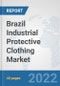 Brazil Industrial Protective Clothing Market: Prospects, Trends Analysis, Market Size and Forecasts up to 2027 - Product Thumbnail Image
