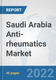Saudi Arabia Anti-rheumatics Market: Prospects, Trends Analysis, Market Size and Forecasts up to 2027- Product Image