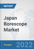 Japan Borescope Market: Prospects, Trends Analysis, Market Size and Forecasts up to 2027- Product Image