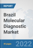 Brazil Molecular Diagnostic Market: Prospects, Trends Analysis, Market Size and Forecasts up to 2027- Product Image