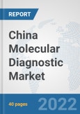 China Molecular Diagnostic Market: Prospects, Trends Analysis, Market Size and Forecasts up to 2027- Product Image