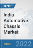 India Automotive Chassis Market: Prospects, Trends Analysis, Market Size and Forecasts up to 2027- Product Image