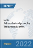 India Adrenoleukodystrophy Treatment Market: Prospects, Trends Analysis, Market Size and Forecasts up to 2027- Product Image