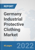 Germany Industrial Protective Clothing Market: Prospects, Trends Analysis, Market Size and Forecasts up to 2027- Product Image
