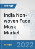 India Non-woven Face Mask Market: Prospects, Trends Analysis, Market Size and Forecasts up to 2027- Product Image