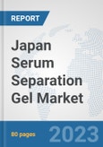 Japan Serum Separation Gel Market: Prospects, Trends Analysis, Market Size and Forecasts up to 2030- Product Image