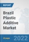 Brazil Plastic Additive Market: Prospects, Trends Analysis, Market Size and Forecasts up to 2027 - Product Thumbnail Image