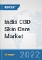 India CBD Skin Care Market: Prospects, Trends Analysis, Market Size and Forecasts up to 2027 - Product Thumbnail Image