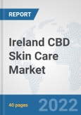 Ireland CBD Skin Care Market: Prospects, Trends Analysis, Market Size and Forecasts up to 2027- Product Image