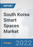 South Korea Smart Spaces Market: Prospects, Trends Analysis, Market Size and Forecasts up to 2027- Product Image