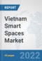 Vietnam Smart Spaces Market: Prospects, Trends Analysis, Market Size and Forecasts up to 2027 - Product Thumbnail Image