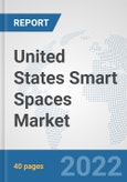 United States Smart Spaces Market: Prospects, Trends Analysis, Market Size and Forecasts up to 2027- Product Image