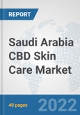 Saudi Arabia CBD Skin Care Market: Prospects, Trends Analysis, Market Size and Forecasts up to 2027- Product Image