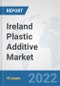 Ireland Plastic Additive Market: Prospects, Trends Analysis, Market Size and Forecasts up to 2027 - Product Thumbnail Image