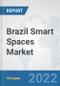 Brazil Smart Spaces Market: Prospects, Trends Analysis, Market Size and Forecasts up to 2027 - Product Thumbnail Image